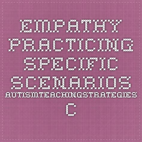 Empathy Practicing Specific Scenarios