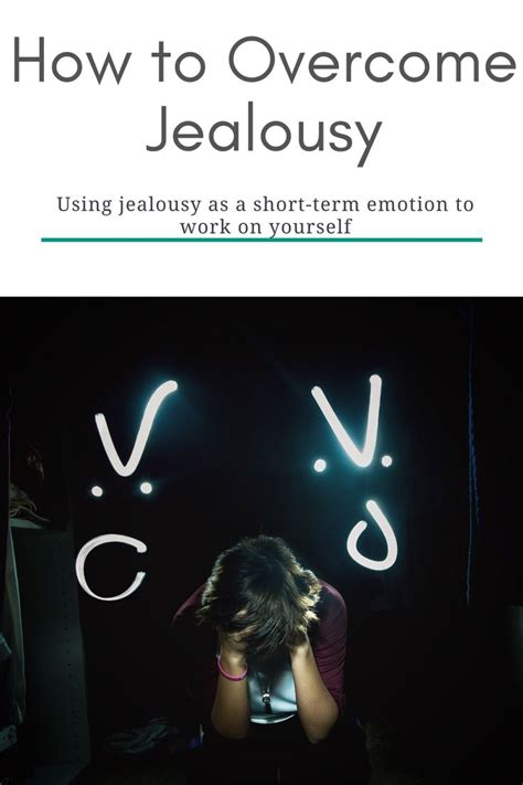 How To Overcome Jealousy Overcoming Jealousy Jealousy Overcoming