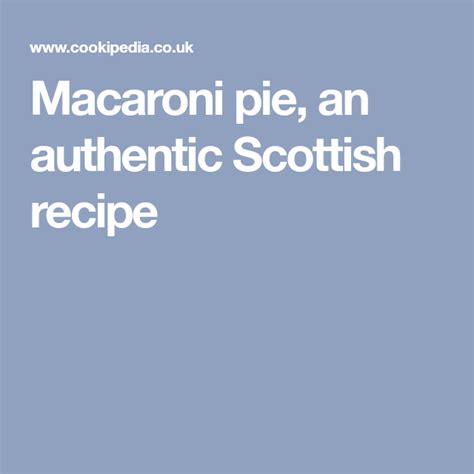 Mac And Cheese Pie Cheese Pies Macaroni Pie Macaroni Cheese Extra Cheese Scottish Recipes