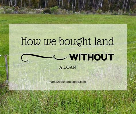 How To Buy Land Loan Free Living Mortgage Free Might Seem Like A Far