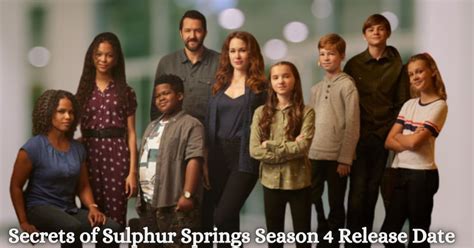 When Will Secrets Of Sulphur Springs Season 4 Be Released On Disney