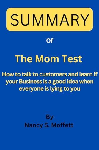 summary of the mom test how to talk to customers and learn if your business is a good idea