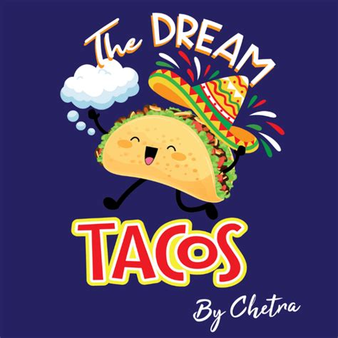 The Dream Tacos By Chetra