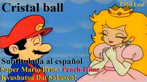 Crystal Ball Subtitulada Al Español Super Mario Bros Peach Hime