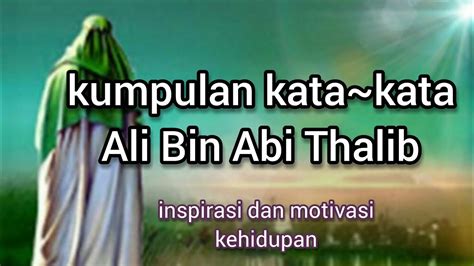 Kata Kata Ali Bin Abi Thalib Inspirasi Dan Motivasi Kehidupan Youtube