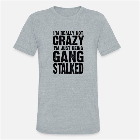 gang stalking t shirts unique designs spreadshirt