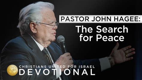 Cufi Devotional With Pastor John Hagee The Search For Peace Youtube