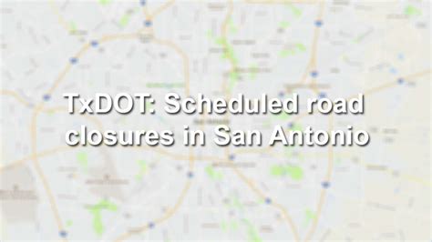 Txdot Road Closures In San Antonio