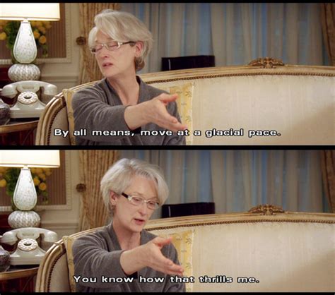 The Devil Wears Prada Glacial Pace Favorite Movie Quotes Good