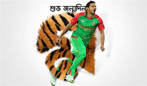 Happy Birthday To Mashrafe Bin Mortaza