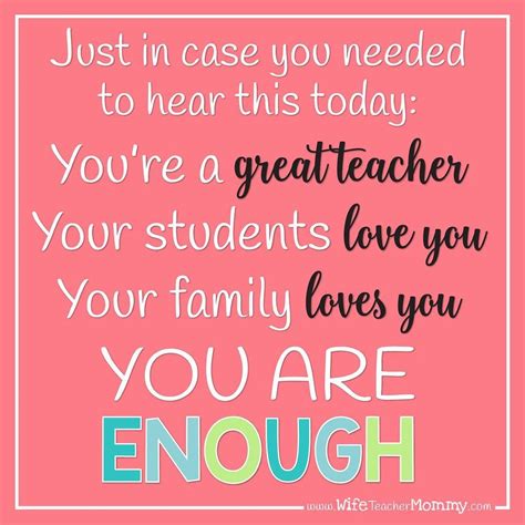 You Are Enough Teacher Encouragement Quotes Teacher Appreciation