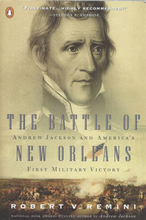 The Battle Of New Orleans Andrew Jackson And Americas First Military