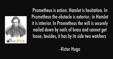 He also studied at the hong kong polytechnic university. Prometheus is action. Hamlet is hesitation.... - Quote