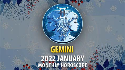 Gemini January 2022 Horoscope Horoscopeoftoday