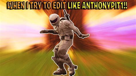 When I Try To Edit Like Anthonypit1 Youtube