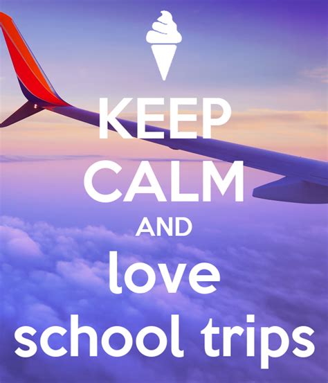 Keep Calm And Love School Trips Poster Sanne Keep Calm