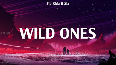 Flo Rida Ft Sia ~ Wild Ones Lyrics Youtube
