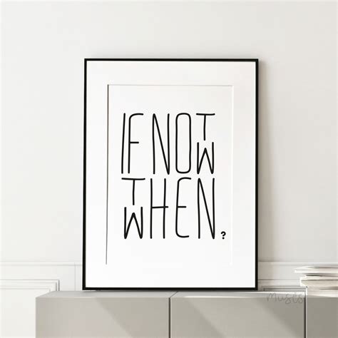 If Not Now Then When Instant Download Poster Inspirational Etsy