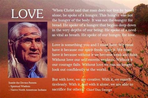 Love ~ By Chief Dan George A Man Of Much Wisdom American Quotes