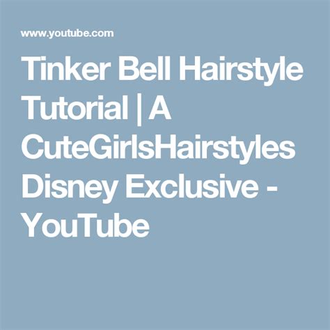 Tinker Bell Hairstyle Tutorial A Cutegirlshairstyles Disney Exclusive Youtube Tutorial