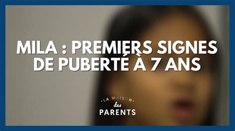 Mila Premiers Signes De Pubert Ans La Maison Des Parents Lmdp