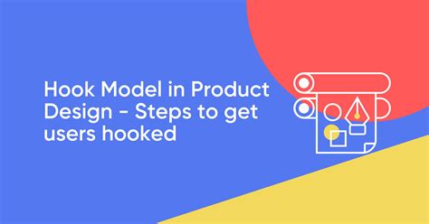 Hook Model In Product Design 4 Steps To Get Users Hooked