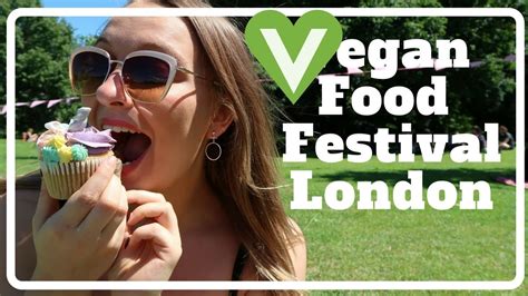 Vegan Food Festival London Best Vegan Day Out Youtube