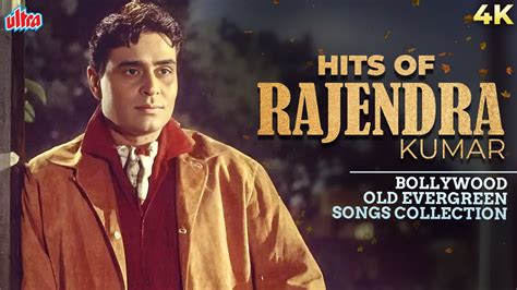 Hits Of Rajendra Kumar 4k राजेन्द्र कुमार के हिट गाने Bollywood Old