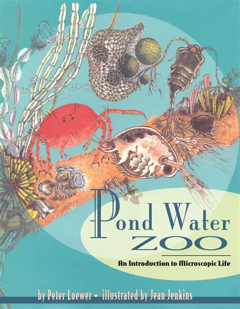 Pond Water Zoo An Introduction To Microscopic Life By Peter Loewer