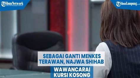 Video Najwa Shihab Wawancarai Kursi Kosong Sebagai Ganti Menkes Terawan Halaman 4
