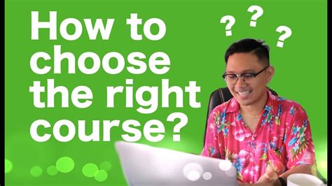 How To Choose The Right Course Personal Tips And Advise The