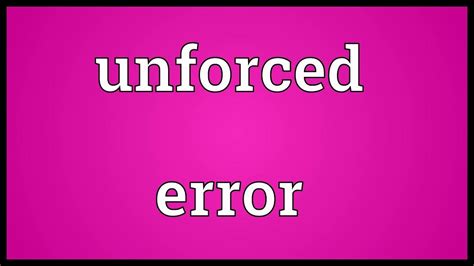 Unforced Error Meaning Youtube