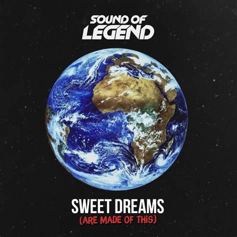Sweet Dreams Are Made Of This Extended Mix By Sound Of Legend On