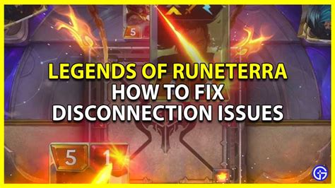 How To Fix Legends Of Runeterra Lor Keeps Disconnecting Issue