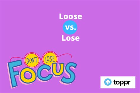 Loose Vs Lose Whats The Difference Definition And Examples