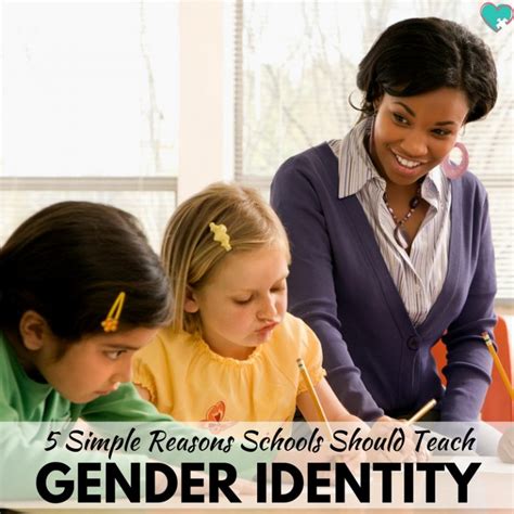 5 Simple Reasons Schools Should Teach Gender Identity