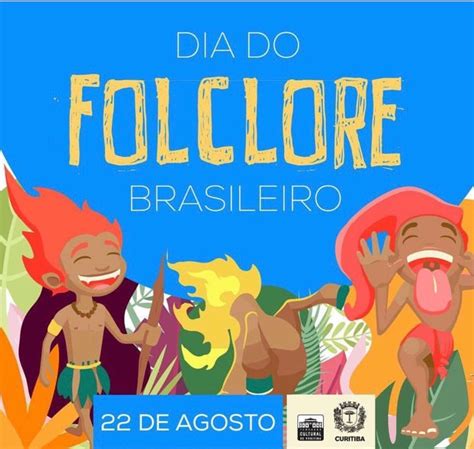 Dia Do Folclore 22 De Agosto Dia Do Folclore Colegio Luiza Tavora