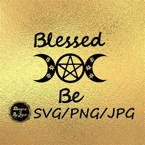 Cut Filesclipart Svgpng Pagan Wiccan Blessed Be Etsy