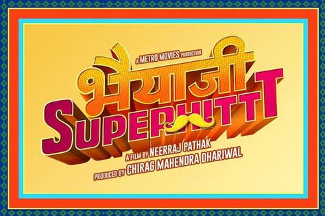 Bhaiaji Superhit Movie 2018 Release Date Review Cast Trailer