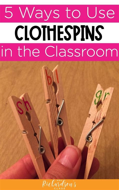 5 Ways To Use Clothespins In The Classroom Mrs Richardsons Class