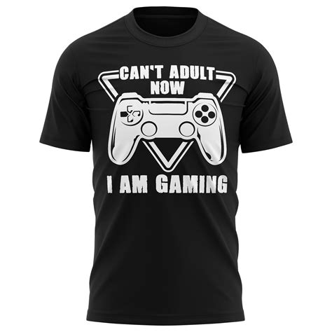 Gaming Ts Cant Adult Now Funny T Shirt Men Gamer T Novelty Tshirt