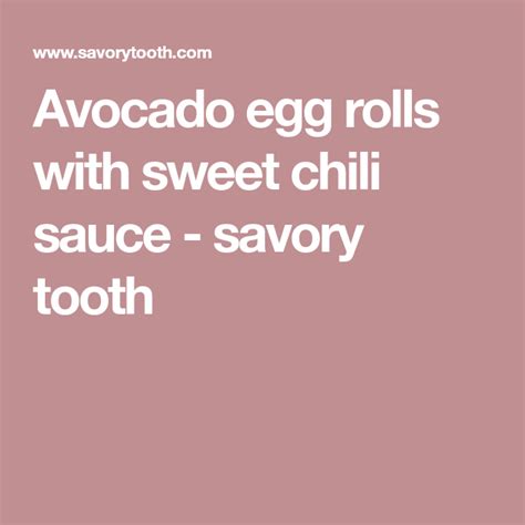 These vegetarian avocado egg rolls are fried to crispy perfection and served with a tasty sweet chili sauce. Avocado egg rolls with sweet chili sauce - savory tooth ...