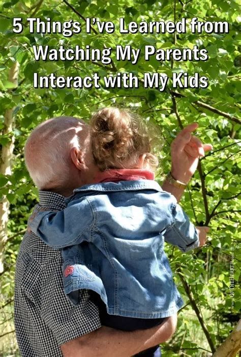 5 Things Ive Learned From Watching My Parents Interact With My Kids