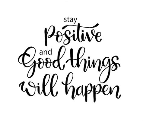 Premium Vector Stay Positive And Good Things Will Happen Hand
