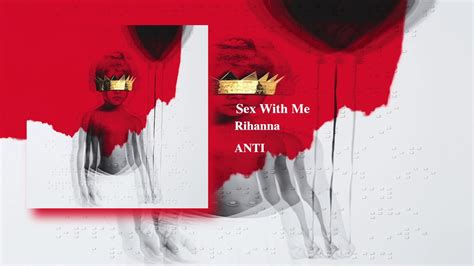Rihanna Sex With Me Remix Youtube