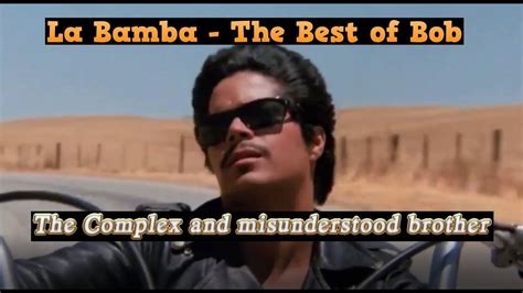 La Bamba The Best Of Bob Part 1 The Many Faces Of The Complex And Misunderstood Brother R