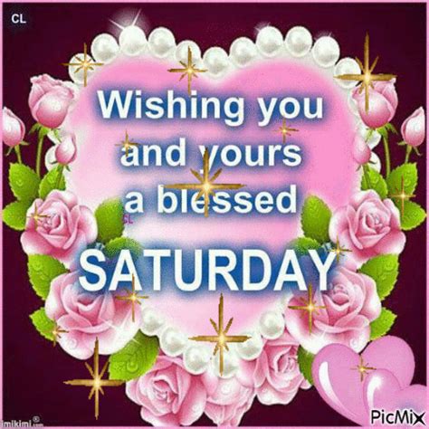 Wishing You And Yours A Blessed Saturday Good Morning Saturday Saturday