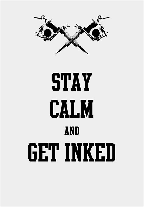 Stay Calm And Get Inked Tattoos And Piercings New Tattoos Tatoos
