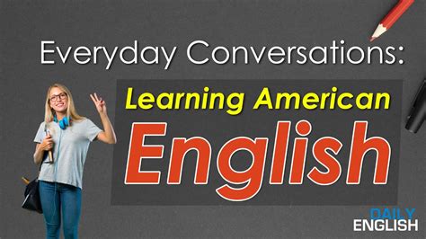 Everyday Conversations Learning American English Youtube
