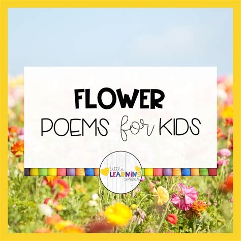 20 Fun Flower Poems For Kids Little Learning Corner